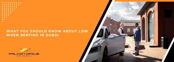 What You Should Know About LDW When Renting in Dubai